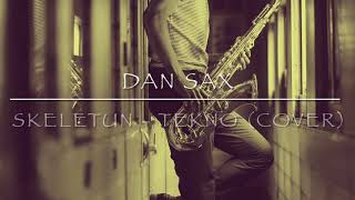 Skeletun  Tekno Dan SAX cover [upl. by Osicran]