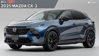 2025 Mazda CX3 Unveiled  The Perfect Blend of Style And Comfortable [upl. by Jewett]