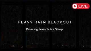 Heavy Blackout Rain to help you SLEEP [upl. by Bamby675]