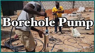 Submersible Borehole Pump Installation  Building A House In Ghana  Episode 39 [upl. by Jaffe]