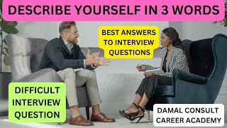 DESCRIBE YOURSELF In Three words How To Answer this INTERVIEW QUESTION  BEST ANSWERS [upl. by Esdnil]