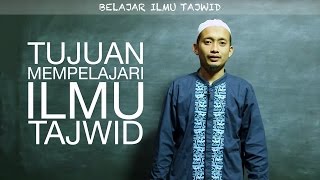 Serial Belajar Tahsin 2 Tujuan Mempelajari Ilmu Tajwid  Ustadz M Ulin Nuha [upl. by Ocirred]