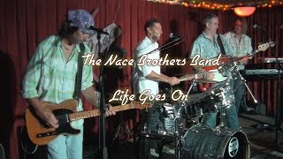 Life Goes On  The Nace Brothers Band [upl. by Wolbrom964]