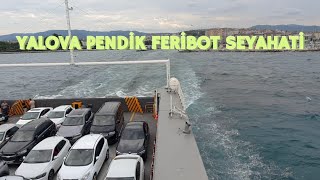 YALOVA PENDİK FERİBOT SEYAHATİ [upl. by Hgielyk]