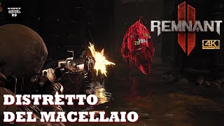 REMNANT 2  DISTRETTO DEL MACELLAIO  Gola Inarrestabile Empatia  Gameplay  4K [upl. by Nuncia]