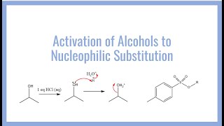 Activation of Alcohols to Nucleophilic Substitution [upl. by Sapphira]