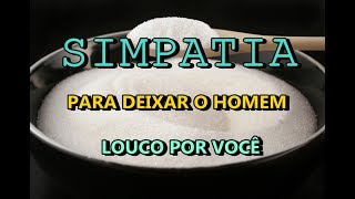 SIMPATIA PARA SEU HOMEM FICAR PERDIDO DE AMOR POR VOCÊ [upl. by Yemarej]