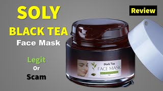 SOLY SKIN BLACK TEA FACE MASK Reviews amp scam explained [upl. by Emilee]