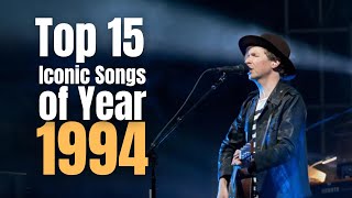 Top 15 Iconic Songs of 1994 [upl. by Aimo]