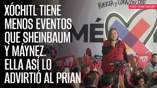 Xóchitl tiene menos eventos que Sheinbaum y Máynez Ella así lo advirtió al PRIAN [upl. by Bez]