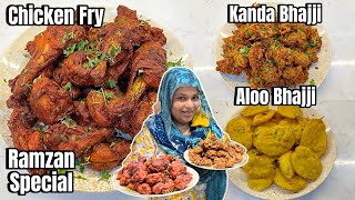 Ramzan Special Recipe  Simple Chicken Fry  Kanda Bhajji  Aloo Bhajji  Best Of Iftar [upl. by Shurlocke]