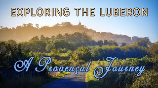 Exploring the Luberon A Provençal Journey [upl. by Eirolam]