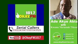 Ade Akye Abia With Kwame Nkrumah Tikese On Okay 1017 Fm 23102024 [upl. by Eimma]