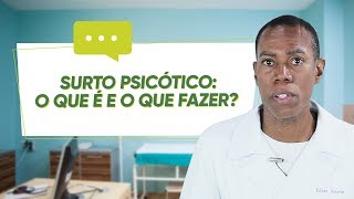 SURTO PSICÓTICO O QUE É E O QUE FAZER [upl. by Sklar]