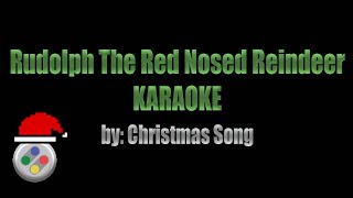 Rudolph The Red Nosed Reindeer Karaoke [upl. by Nylinej]