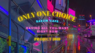 only one choice having all you want right NOW project 1010 all you ever wanted in life [upl. by Boniface733]