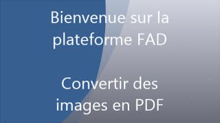 FAD  Convertir des images en PDF [upl. by Zondra]