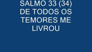 SALMO 33 34  DE TODOS OS TEMORES [upl. by Neleh]