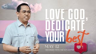 Love God Dedicate Your Best  Bong Saquing  May 12 2024 [upl. by Philbin]