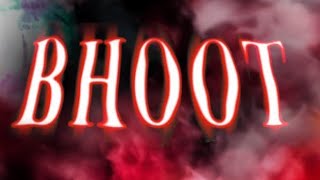 BHOOT MOVIE  NEW MOVIES  BKJ BHOOT movie bhoot newbhootviedo🥵👻😯 [upl. by Naeerb50]