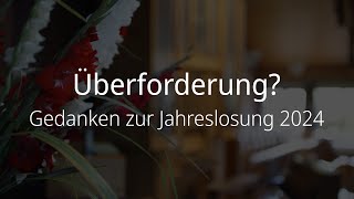 Überforderung Gedanken zur Jahreslosung 2024  Monatsandacht Januar  Bugenhagenkirche [upl. by Sregor]