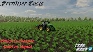 Fertilizer Costs Whats Your Cheapest Option  Solid or Liquid in Farming Simulator 22 [upl. by Bain204]