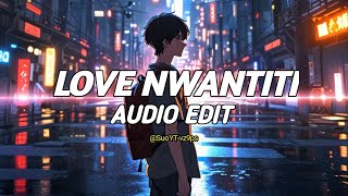 Love Nwantiti audio edit [upl. by Solracsiul]