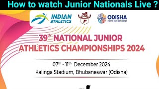 How to watch Junior Nationals39th National Junior AthleticsKalinga StadiumOdisha [upl. by Dnar531]