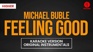 Michael Buble  Feeling Good Karaoke Version Higher [upl. by Akimrej]