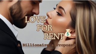 LOVE FOR RENT A Billionaires Proposal shortstory romance shortbillionaire lovestory [upl. by Essy]