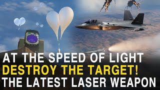 Destroy the Target at the Speed of Light The Latest Laser Weapon [upl. by Mintz]