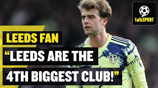 Leeds United 4th Biggest Club Football Fans CRAZY Claim 😳 [upl. by Caputo591]