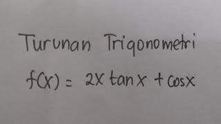 Turunan Trigonometri fx  2x tanx  cosx  Matematika SMA [upl. by Zamora949]