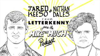 Letterkennys Jared Keeso amp Nathan Dales 21  Mike On Much Podcast [upl. by Becht]