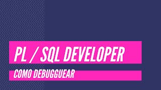 Como Debuggear en PLSQL DEVELOPER [upl. by Canfield]