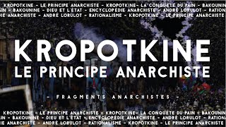 KROPOTKINE  LE PRINCIPE ANARCHISTE [upl. by Asta]