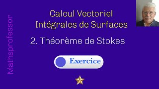 Théorème de Stokes Intégrales de Surfaces Calcul Vectoriel [upl. by Fonda]