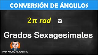 Convertir 2π radianes a grados sexagesimales [upl. by Orecul]