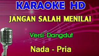 JANGAN SALAH MENILAI  Tagor Pangaribuan  KARAOKE Nada Pria Dangdut Version [upl. by Theresa709]