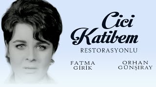 Cici Katibem Türk Filmi  FULL  FATMA GİRİK  ORHAN GÜNŞIRAY  RESTORASYONLU [upl. by Zacarias]