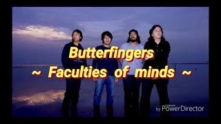 BUTTERFINGERS  FACULTIES OF MINDS  KARAOKE [upl. by Schick200]