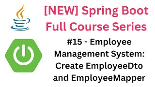 Spring Boot Full Course  15  Employee Management System Create EmployeeDto and EmployeeMapper [upl. by Kalle]