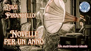 Luigi Pirandello Novelle per un anno Un matrimonio ideale [upl. by Marianna]