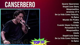 Canserbero 2024 MIX Las Mejores Canciones  Querer Querernos Stupid Love Story Maquiavélico J [upl. by Bertram]