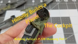 P51B Mustang by Tamiya in 148 Scale Build Part 1 The Cockpit [upl. by Hughes231]