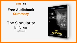 The Singularity is Near by Ray Kurzweil 12 Minute Summary [upl. by Kaasi]