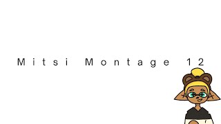 Mitsi Montage 12 [upl. by Aicirtak]