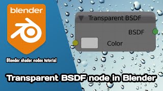 Transparent BSDF node in Blender  Blender shader nodes tutorial [upl. by Rolandson]