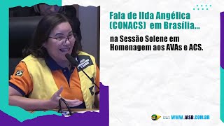 Fala de Ilda Angélica CONACS em Brasília na Sessão Solene em Homenagem aos AVAs e ACS [upl. by Ardnovahs]