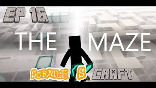 ScratchCraft 1 Ep 16  Lost in The Maze [upl. by Deraj]